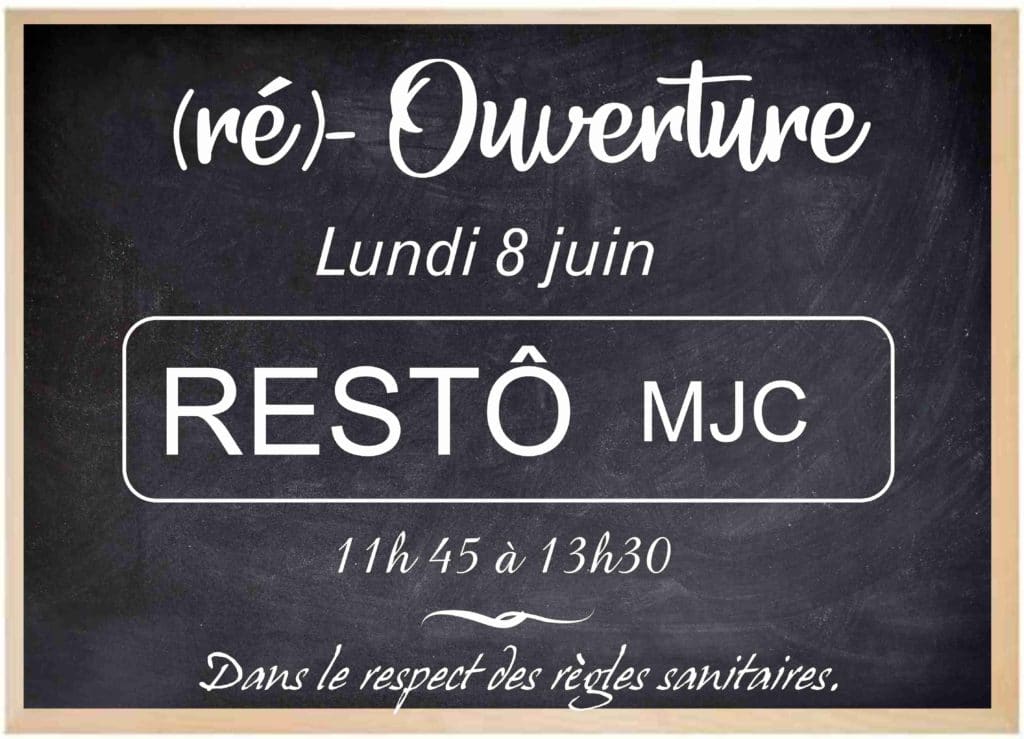 (ré)-Ouverture resto MJC Lundi 8 juin de 11h45 à 13h30. Dans le respect des règles sanitaires